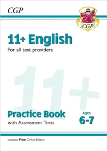 CGP 11+ Ages 6-7  11+ English Practice Book & Assessment Tests - Ages 6-7 (for all test providers) - CGP Books; CGP Books (Paperback) 21-08-2023 