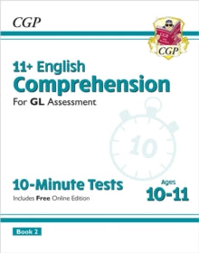 CGP GL 11+ Ages 10-11  11+ GL 10-Minute Tests: English Comprehension - Ages 10-11 Book 2 (with Online Edition) - CGP Books; CGP Books (Mixed media product) 13-02-2024 
