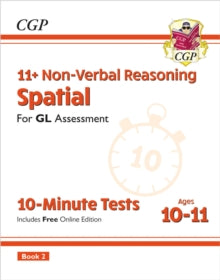 CGP GL 11+ Ages 10-11  11+ GL 10-Minute Tests: Non-Verbal Reasoning Spatial - Ages 10-11 Book 2 (with Online Edition) - CGP Books; CGP Books (Mixed media product) 09-01-2024 