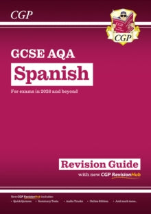 CGP AQA GCSE Spanish  New GCSE Spanish AQA Revision Guide with CGP RevisionHub (for exams from 2026) - CGP Books; CGP Books (Mixed media product) 02-09-2024 