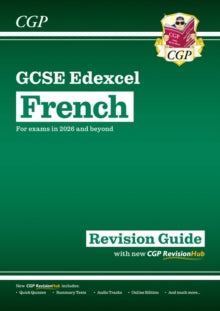 CGP Edexcel GCSE French  New GCSE French Edexcel Revision Guide with CGP RevisionHub (for exams from 2026) - CGP Books; CGP Books (Mixed media product) 03-12-2024 