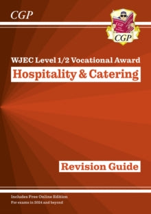 CGP Level 1/2 Vocational Awards  WJEC Level 1/2 Vocational Award in Hospitality & Catering: Revision Guide (with Online Edition) - CGP Books; CGP Books (Mixed media product) 20-05-2024 