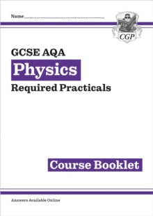 CGP AQA GCSE Physics  New GCSE Physics AQA Required Practicals Course Booklet - CGP Books; CGP Books (Mixed media product) 07-08-2024 