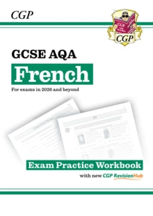 New GCSE French AQA Exam Practice Workbook with CGP RevisionHub (for exams from 2026) - CGP Books; CGP Books (Mixed media product) 23-04-2025 