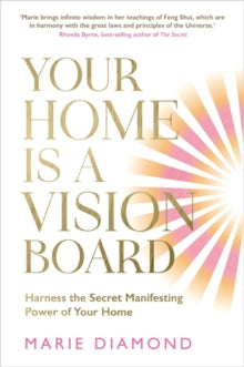 Your Home Is a Vision Board: Harness the Secret Manifesting Power of Your Home - Marie Diamond (Paperback) 15-10-2024 