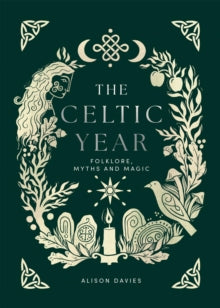 The Celtic Year: Folklore, Myths and Magic - Alison Davies (Hardback) 11-09-2025 