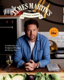 James Martin's Saturday Morning Cookbook: Comforting and Foolproof Recipes for Every Day - James Martin (Hardback) 06-11-2025 
