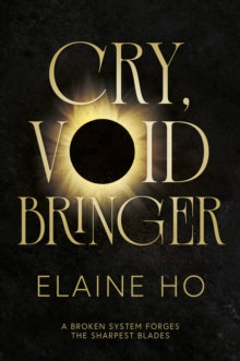 Cry, Voidbringer - Elaine Ho (Paperback) 06-11-2025 