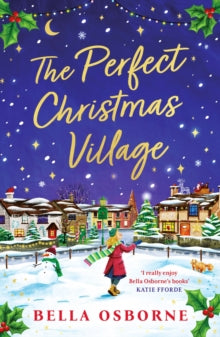 The Perfect Christmas Village: An absolutely feel-good festive treat to curl up with this Christmas 2023 - Bella Osborne (Paperback) 20-10-2023 