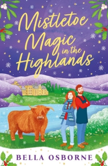 Mistletoe Magic in the Highlands: The perfect funny and festive rom-com to curl up with in 2024 - Bella Osborne (Paperback) 10-10-2024 
