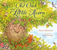 Old Oak and Little Acorn - Elena Mannion; Erin Brown (Hardback) 28-09-2022 