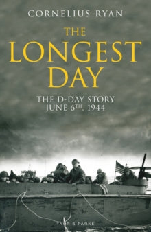 The Longest Day: The D-Day Story, June 6th, 1944 - Cornelius Ryan (Paperback) 13-06-2019 