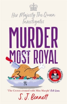 Murder Most Royal: The royally brilliant murder mystery from the author of THE WINDSOR KNOT - S.J. Bennett (Paperback) 03-08-2023 