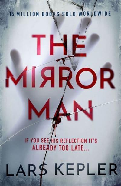 The Mirror Man: The most chilling must-read thriller of 2023 - Lars Kepler (Paperback) 02-02-2023 