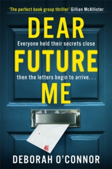 Dear Future Me: A compulsively gripping thriller of long buried secrets just waiting to be revealed . . . - Deborah O'Connor (Paperback) 12-06-2025 