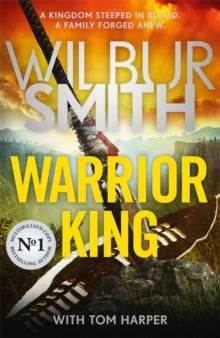 Warrior King: A brand-new epic from the master of adventure, Wilbur Smith - Wilbur Smith; Tom Harper (Hardback) 09-05-2024 