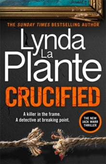 Jack Warr  Crucified: The brand new 2025 Detective Jack Warr crime thriller - Lynda La Plante (Paperback) 25-09-2025 