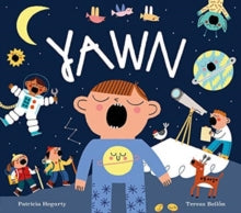Yawn - Teresa Bellon; Patricia Hegarty (Paperback) 08-07-2021 