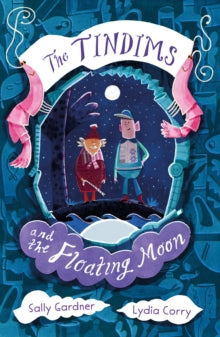 The Tindims and the Floating Moon - Sally Gardner; Lydia Corry (Paperback) 10-06-2021 