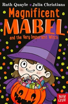 Magnificent Mabel  Magnificent Mabel and the Very Important Witch - Ruth Quayle; Julia Christians (Paperback) 02-09-2021 