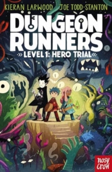 Dungeon Runners  Dungeon Runners: Hero Trial - Kieran Larwood; Joe Todd Stanton (Paperback) 06-06-2024 