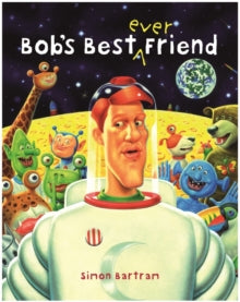 Bartram, Simon Series  Bob's Best Ever Friend - Simon Bartram (Paperback) 01-09-2009 