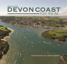 South Devon Coast from the Air - Jason Hawkes (Hardback) 01-03-2008 