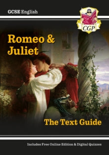 CGP GCSE English Text Guides  GCSE English Shakespeare Text Guide - Romeo & Juliet includes Online Edition & Quizzes - CGP Books; CGP Books (Mixed media product) 17-05-2021 