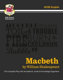 CGP School Shakespeare  Macbeth - The Complete Play with Annotations, Audio and Knowledge Organisers - William Shakespeare; CGP Books (Paperback) 15-08-2022 