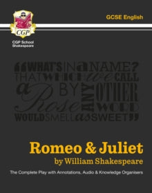CGP School Shakespeare  Romeo & Juliet - The Complete Play with Annotations, Audio and Knowledge Organisers - William Shakespeare; CGP Books (Paperback) 12-08-2022 