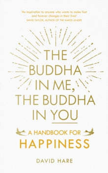 The Buddha in Me, The Buddha in You: A Handbook for Happiness - David Hare (Paperback) 04-02-2016 