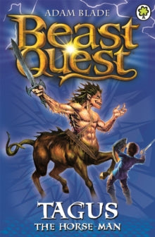 Beast Quest  Beast Quest: Tagus the Horse-Man: Series 1 Book 4 - Adam Blade (Paperback) 04-06-2015 