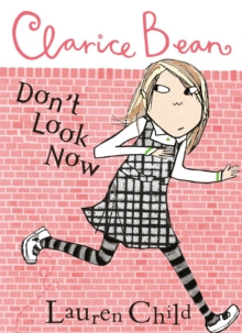 Clarice Bean  Clarice Bean, Don't Look Now - Lauren Child (Paperback) 01-09-2007 