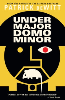 Undermajordomo Minor - Patrick deWitt (Paperback) 02-06-2016 