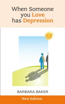 When Someone You Love Has Depression - Barbara Baker (Paperback) 21-02-2013 