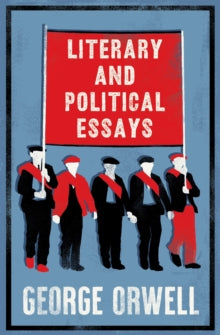 Literary and political Essays: Annotated Edition - George Orwell (Paperback) 28-08-2025 