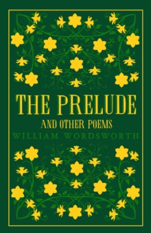 The Prelude and Other Poems: Annotated Edition (Great Poets Series) - William Wordsworth (Paperback) 23-05-2019 