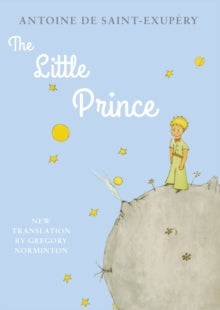 Alma Junior Classics  The Little Prince - Antoine de Saint-Exupery; Antoine de Saint-Exupery; Gregory Norminton; Gregory Norminton (Paperback) 30-05-2019 