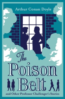 The Poison Belt and Other Professor Challenger's Stories: Annotated Edition - Arthur Conan Doyle (Paperback) 26-09-2024 