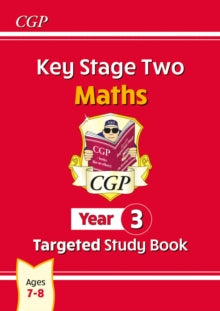 CGP Year 3 Maths  KS2 Maths Year 3 Targeted Study Book - CGP Books; CGP Books (Paperback) 05-01-2022 
