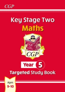 CGP Year 5 Maths  KS2 Maths Year 5 Targeted Study Book - CGP Books; CGP Books (Paperback) 15-12-2021 