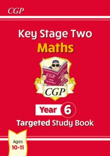 CGP Year 6 Maths  KS2 Maths Year 6 Targeted Study Book - CGP Books; CGP Books (Paperback) 05-01-2022 