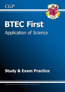 CGP BTEC First  BTEC First in Application of Science Study & Exam Practice - CGP Books; CGP Books (Paperback) 09-01-2013 
