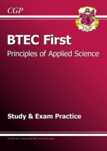 BTEC First in Principles of Applied Science Study & Exam Practice - CGP Books; CGP Books (Paperback) 01-08-2012 