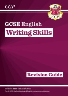 CGP GCSE English  GCSE English Writing Skills Revision Guide (includes Online Edition) - CGP Books; CGP Books (Mixed media product) 21-08-2023 
