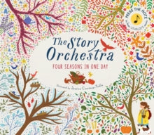 The Story Orchestra  The Story Orchestra: Four Seasons in One Day: Press the note to hear Vivaldi's music: Volume 1 - Jessica Courtney-Tickle (Hardback) 06-10-2016 
