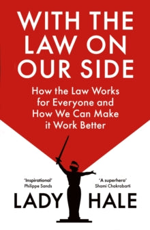 With the Law on Our Side: How the law works for everyone and how we can make it work better - Lady Hale (Hardback) 18-09-2025 