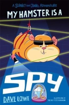 Stinky and Jinks  My Hamster is a Spy - Dave Lowe; The Boy Fitz Hammond (Paperback) 05-04-2018 