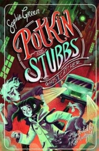 Ghostcatcher: Potkin and Stubbs Book 3 - Sophie Green (Paperback) 05-03-2020 