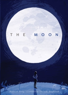 The Moon - Hannah Pang; Thomas Hegbrook (Hardback) 06-09-2018 